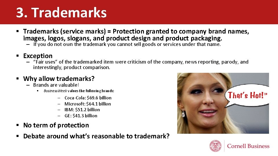 3. Trademarks § Trademarks (service marks) = Protection granted to company brand names, images,