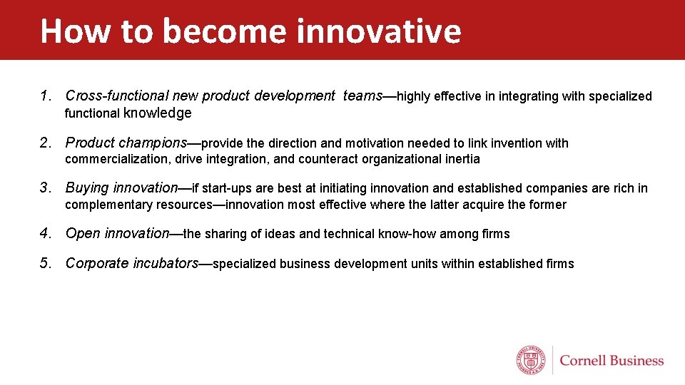 How to become innovative 1. Cross-functional new product development teams—highly effective in integrating with