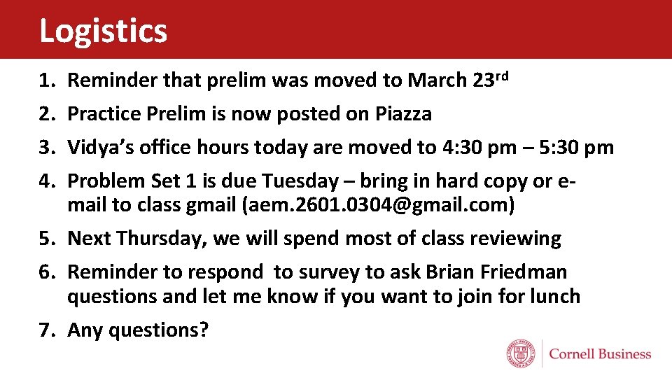Logistics 1. 2. 3. 4. Reminder that prelim was moved to March 23 rd