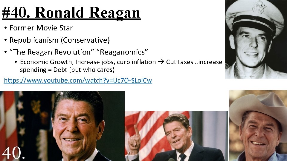 #40. Ronald Reagan • Former Movie Star • Republicanism (Conservative) • “The Reagan Revolution”