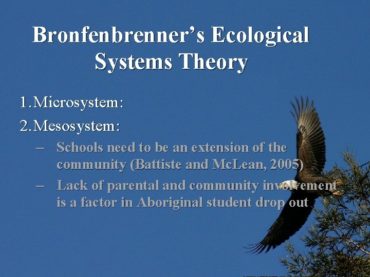 Bronfenbrenner’s Ecological Systems Theory 1. Microsystem: 2. Mesosystem: – Schools need to be an