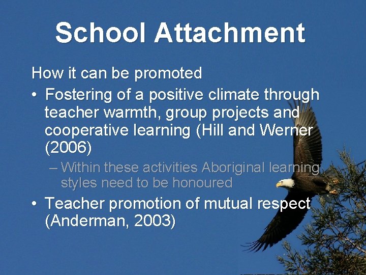 School Attachment How it can be promoted • Fostering of a positive climate through