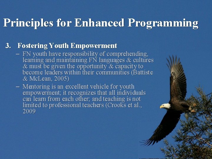 Principles for Enhanced Programming 3. Fostering Youth Empowerment – FN youth have responsibility of