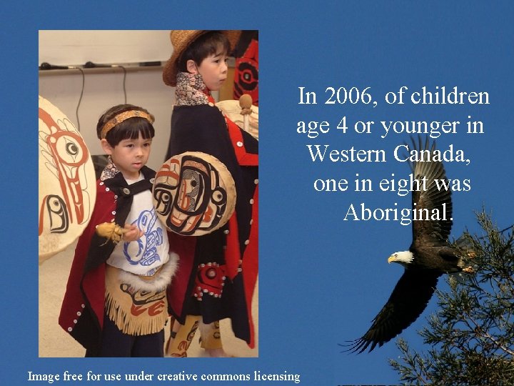 In 2006, of children age 4 or younger in Western Canada, one in eight