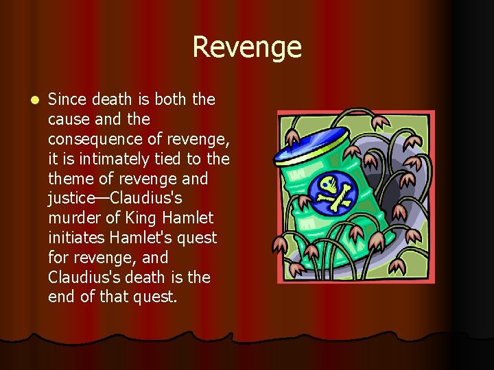 Revenge l Since death is both the cause and the consequence of revenge, it