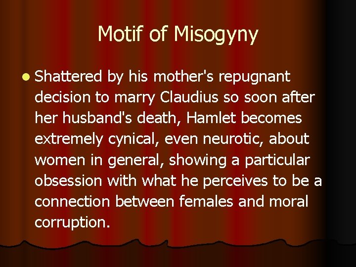 Motif of Misogyny l Shattered by his mother's repugnant decision to marry Claudius so