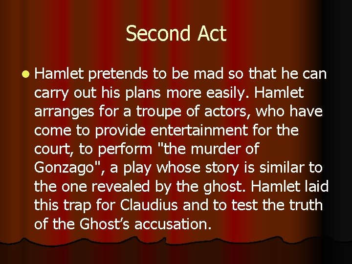 Second Act l Hamlet pretends to be mad so that he can carry out