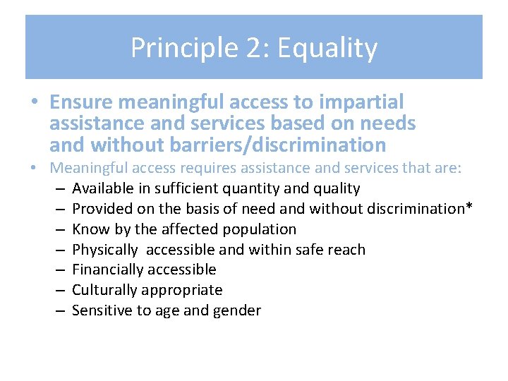 Principle 2: Equality • Ensure meaningful access to impartial assistance and services based on Principle 2: Equality • Ensure meaningful access to impartial assistance and services based on