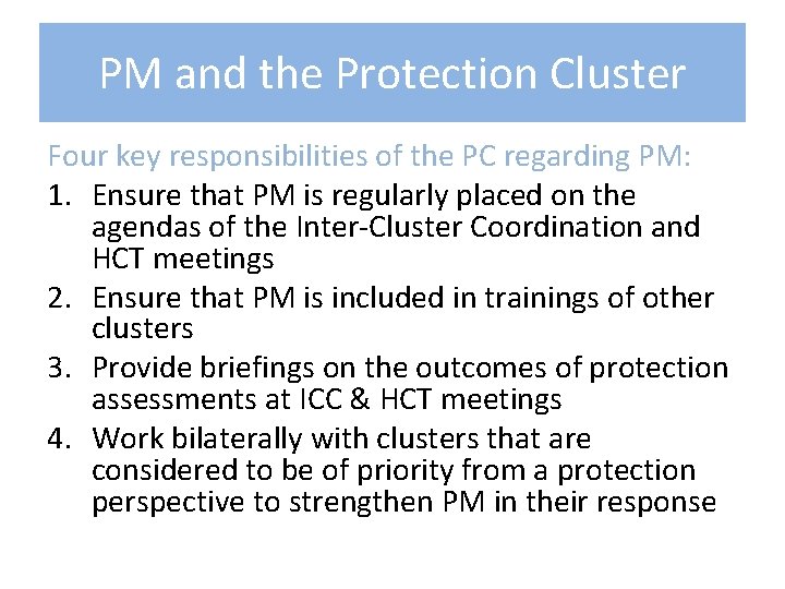 PM and the Protection Cluster Four key responsibilities of the PC regarding PM: 1. PM and the Protection Cluster Four key responsibilities of the PC regarding PM: 1.