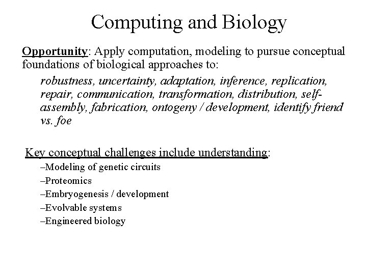Computing and Biology Opportunity: Apply computation, modeling to pursue conceptual foundations of biological approaches