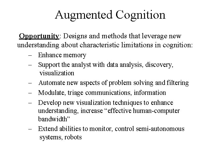 Augmented Cognition Opportunity: Designs and methods that leverage new understanding about characteristic limitations in