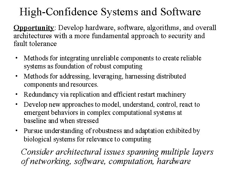 High-Confidence Systems and Software Opportunity: Develop hardware, software, algorithms, and overall architectures with a