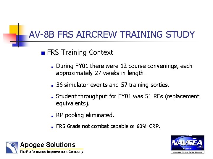 AV-8 B FRS AIRCREW TRAINING STUDY FRS Training Context During FY 01 there were