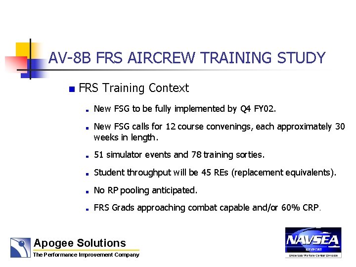 AV-8 B FRS AIRCREW TRAINING STUDY FRS Training Context New FSG to be fully
