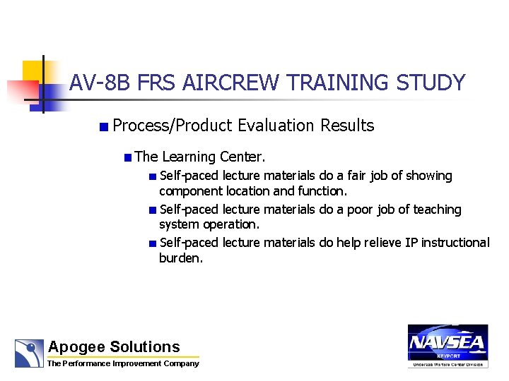 AV-8 B FRS AIRCREW TRAINING STUDY Process/Product Evaluation Results The Learning Center. Self-paced lecture