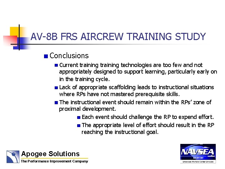 AV-8 B FRS AIRCREW TRAINING STUDY Conclusions Current training technologies are too few and