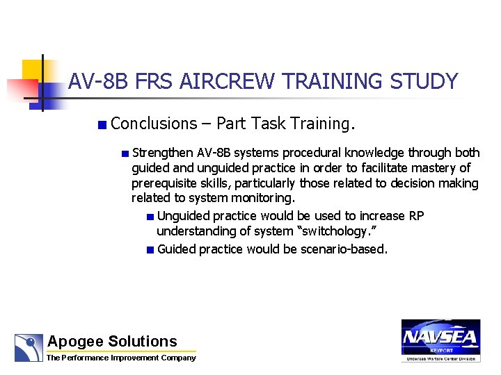 AV-8 B FRS AIRCREW TRAINING STUDY Conclusions – Part Task Training. Strengthen AV-8 B