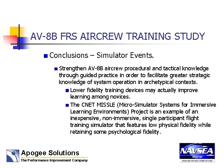 AV-8 B FRS AIRCREW TRAINING STUDY Conclusions – Simulator Events. Strengthen AV-8 B aircrew