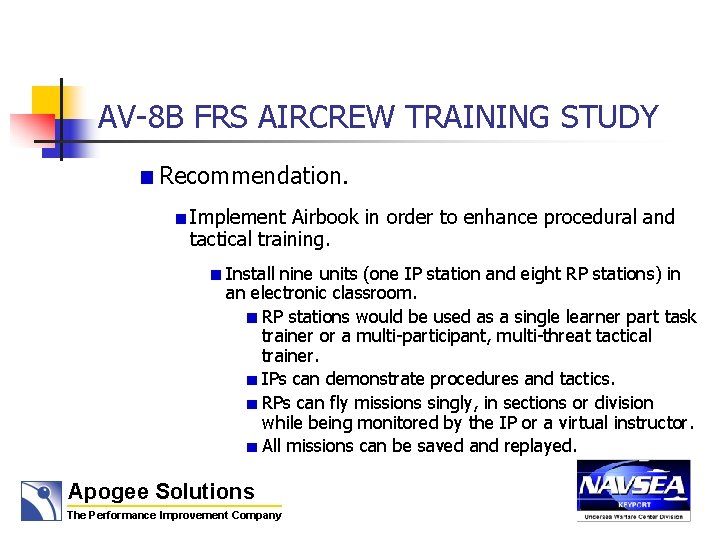 AV-8 B FRS AIRCREW TRAINING STUDY Recommendation. Implement Airbook in order to enhance procedural