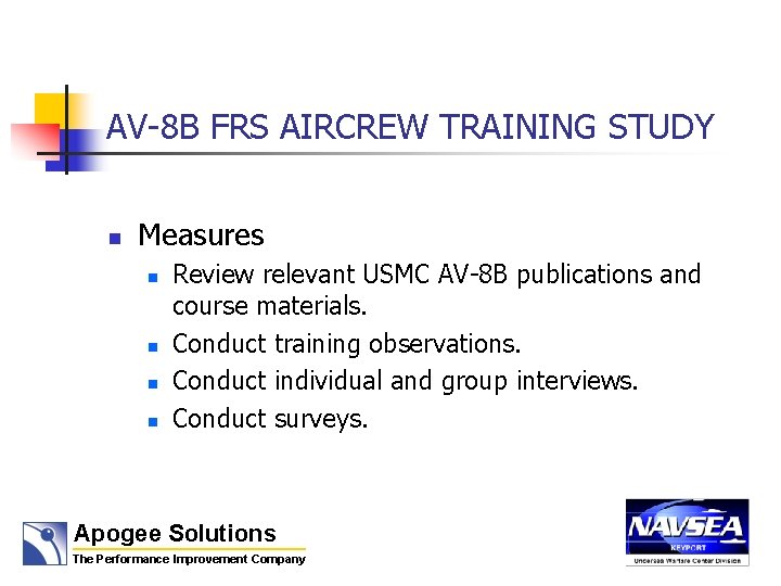AV-8 B FRS AIRCREW TRAINING STUDY n Measures n n Review relevant USMC AV-8