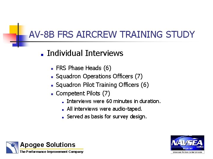 AV-8 B FRS AIRCREW TRAINING STUDY Individual Interviews n n FRS Phase Heads (6)