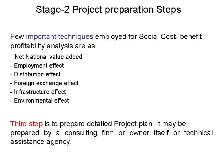 Stage-2 Project preparation Steps Few important techniques employed for Social Cost- benefit profitability analysis
