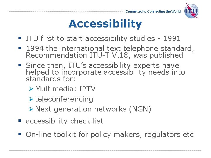 Committed to Connecting the World Accessibility § ITU first to start accessibility studies -