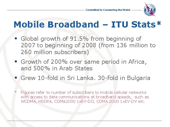 Committed to Connecting the World Mobile Broadband – ITU Stats* § Global growth of