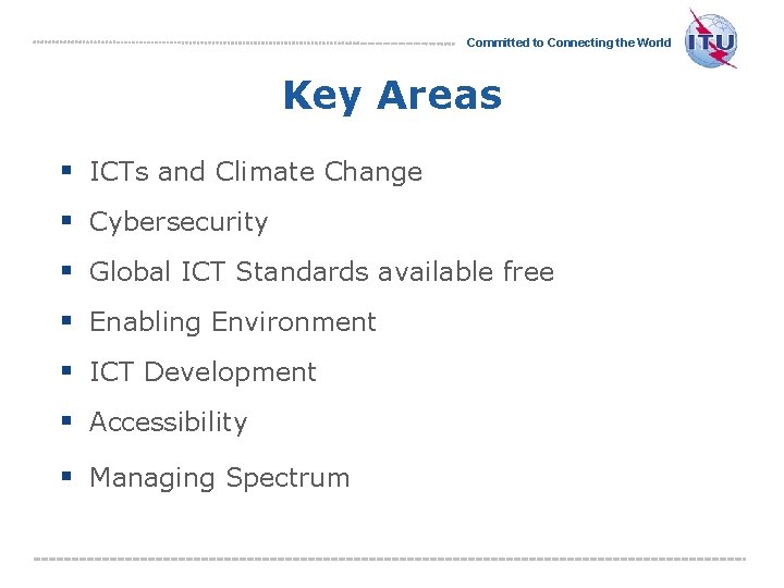 Committed to Connecting the World Key Areas § ICTs and Climate Change § Cybersecurity