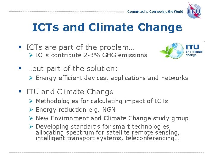 Committed to Connecting the World ICTs and Climate Change § ICTs are part of