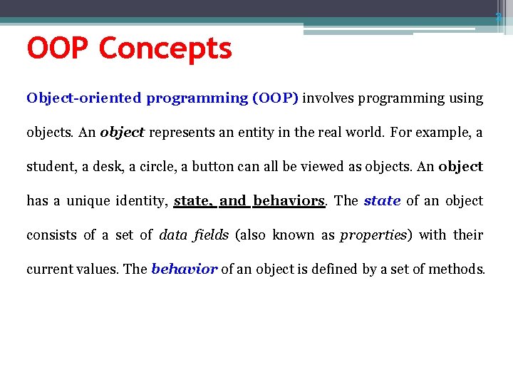 3 OOP Concepts Object-oriented programming (OOP) involves programming using objects. An object represents an 3 OOP Concepts Object-oriented programming (OOP) involves programming using objects. An object represents an
