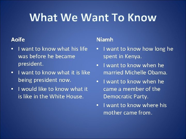 What We Want To Know Aoife Niamh • I want to know what his