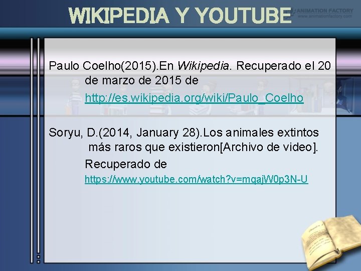 WIKIPEDIA Y YOUTUBE Paulo Coelho(2015). En Wikipedia. Recuperado el 20 de marzo de 2015