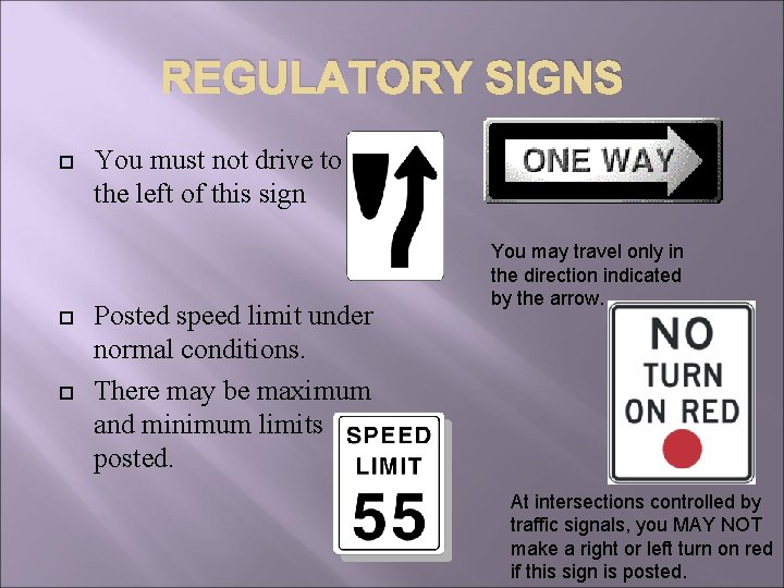 REGULATORY SIGNS You must not drive to the left of this sign Posted speed