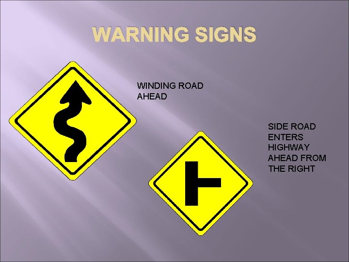 WARNING SIGNS WINDING ROAD AHEAD SIDE ROAD ENTERS HIGHWAY AHEAD FROM THE RIGHT 