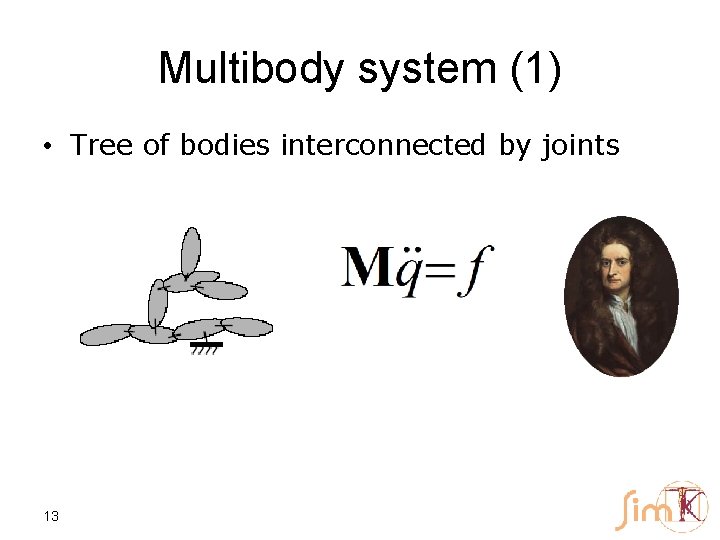 Multibody system (1) • Tree of bodies interconnected by joints 13 