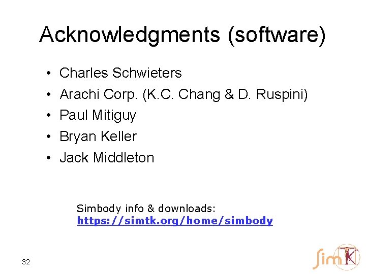 Acknowledgments (software) • • • Charles Schwieters Arachi Corp. (K. C. Chang & D.