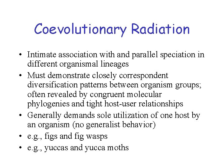 Coevolutionary Radiation • Intimate association with and parallel speciation in different organismal lineages •