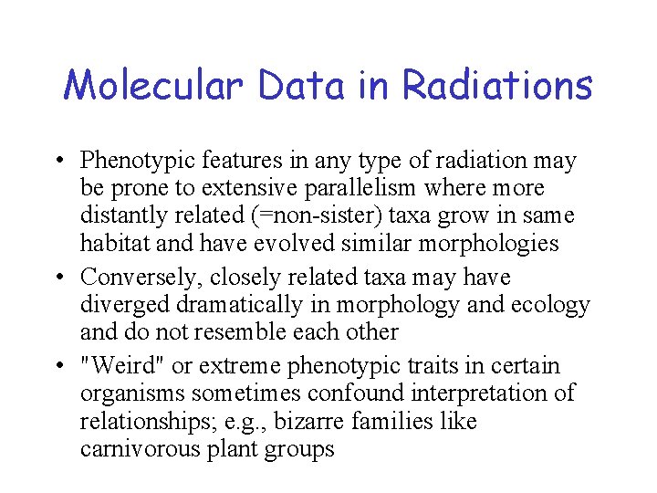 Molecular Data in Radiations • Phenotypic features in any type of radiation may be