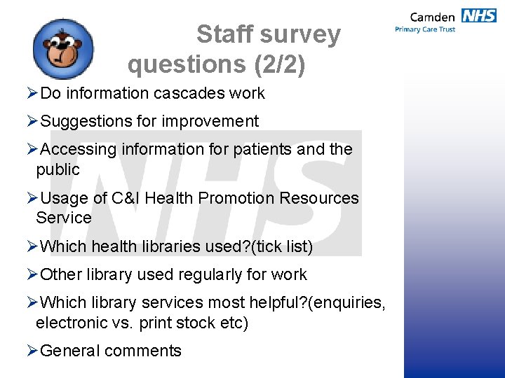 Staff survey questions (2/2) ØDo information cascades work ØSuggestions for improvement ØAccessing information for