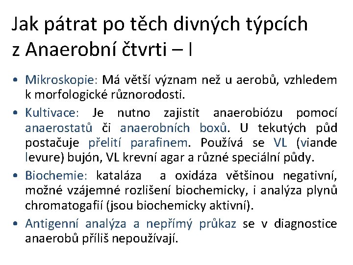 Jak pátrat po těch divných týpcích z Anaerobní čtvrti – I • Mikroskopie: Má