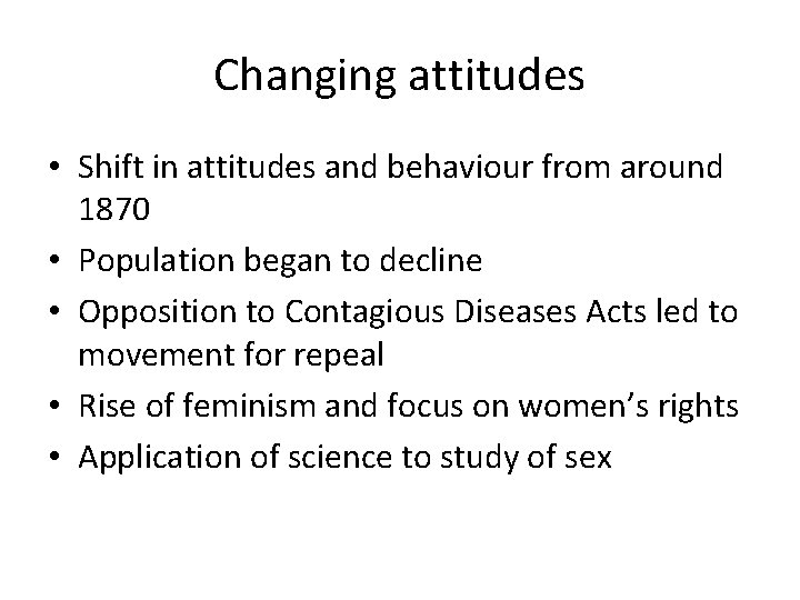 Changing attitudes • Shift in attitudes and behaviour from around 1870 • Population began