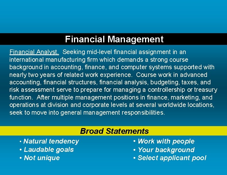 Financial Management Financial Analyst. Seeking mid-level financial assignment in an international manufacturing firm which