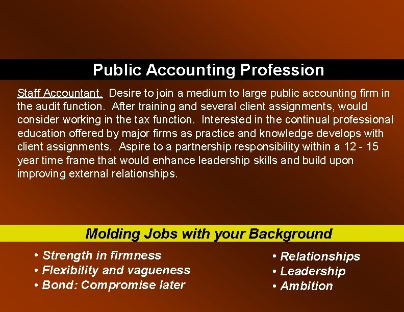 Public Accounting Profession Staff Accountant. Desire to join a medium to large public accounting