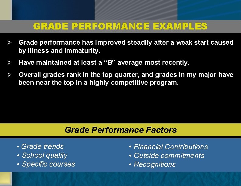 GRADE PERFORMANCE EXAMPLES Ø Grade performance has improved steadily after a weak start caused