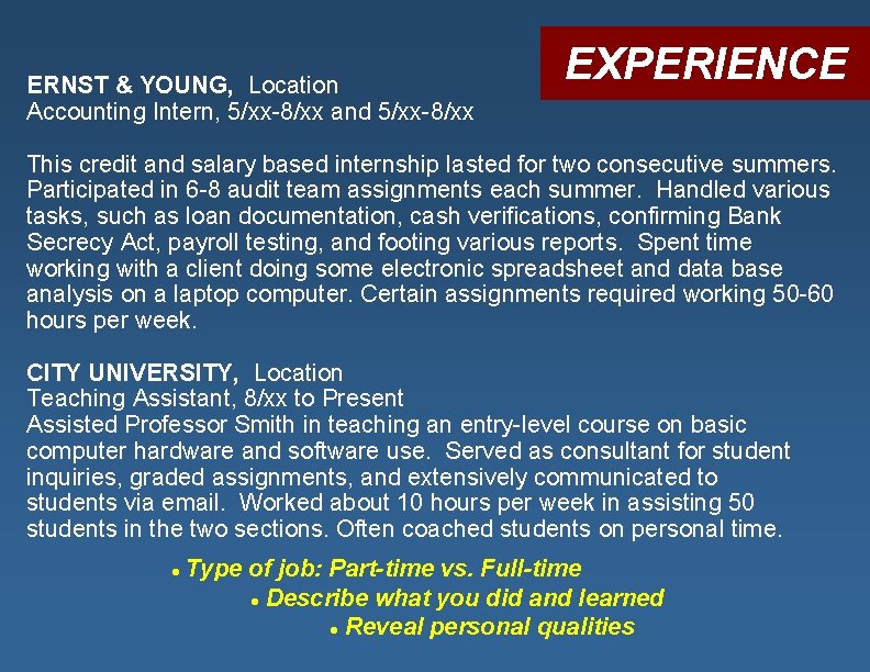 ERNST & YOUNG, Location Accounting Intern, 5/xx-8/xx and 5/xx-8/xx EXPERIENCE This credit and salary