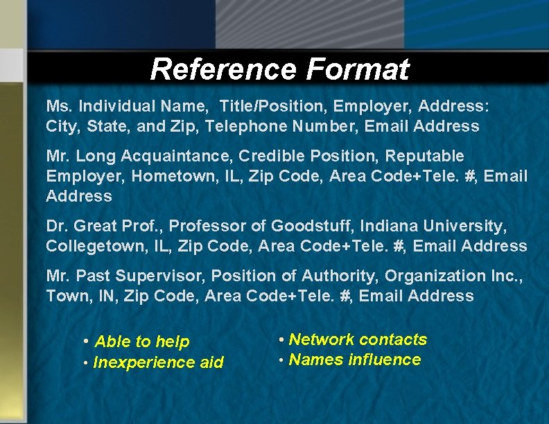 Reference Format Ms. Individual Name, Title/Position, Employer, Address: City, State, and Zip, Telephone Number,