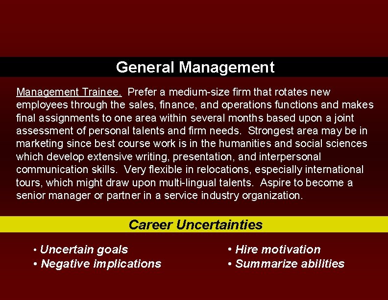 General Management Trainee. Prefer a medium-size firm that rotates new employees through the sales,