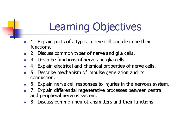 Learning Objectives n n n n 1. Explain parts of a typical nerve cell