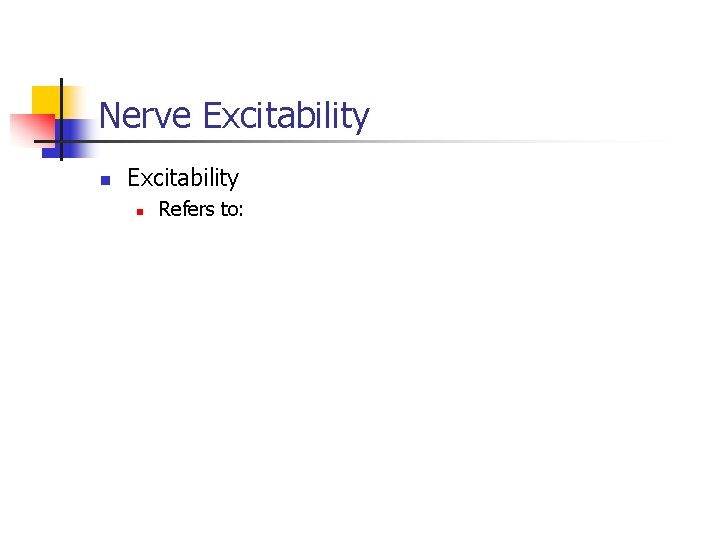 Nerve Excitability n Refers to: 
